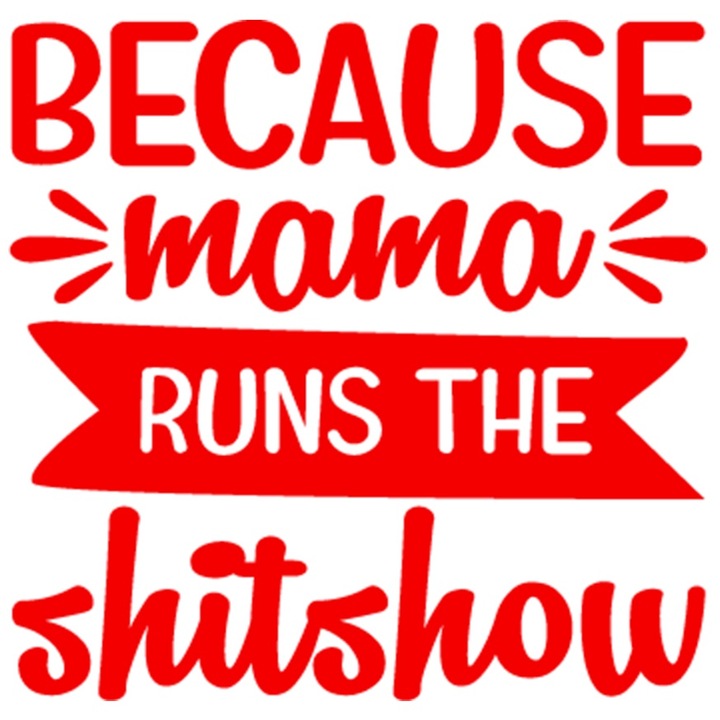 Sticker Exterior cu mesajul "Pentru ca mama "conduce" acest spectacol nasol", Vinyl Rosu, 30 cm