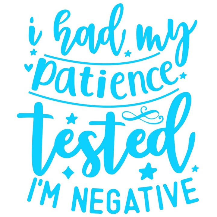 Външен стикер с послание "I had my patience test. I'm negative", син винил, 70 cm