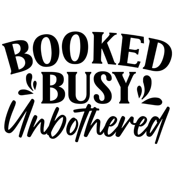 Стикер с текст на английски Booked Busy Unbothered, черен винил, 30 см