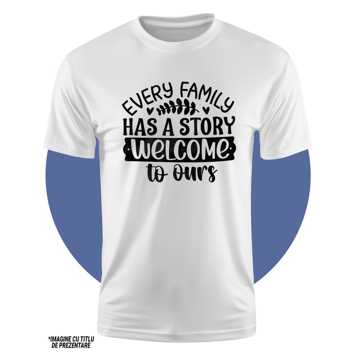 Tricou Copii cu inimioare si mesaj din care reiese ca orice familie are o poveste speciala, Alb