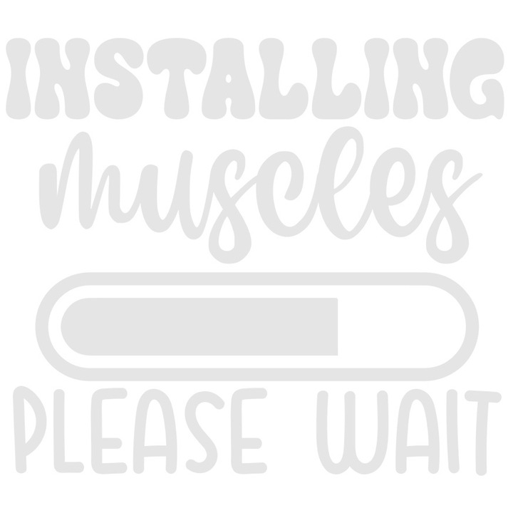 Sticker Exterior cu textul "Installing muscles, please wait" - instalarea muschilor, asteptati, Vinyl Alb, 25 cm
