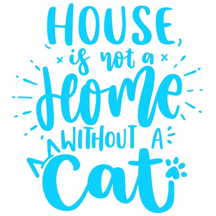 Sticker Exterior cu mesajul "Casa nu este "acasa" fara o pisica" - importanta fericire, Vinyl Albastru, 30 cm