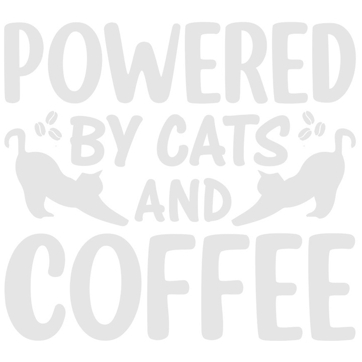 Sticker Exterior pentru iubitorii de pisici cu textul "Powered by cats and coffee" - sustinut de pisici si cafea, Vinyl Alb, 25 cm
