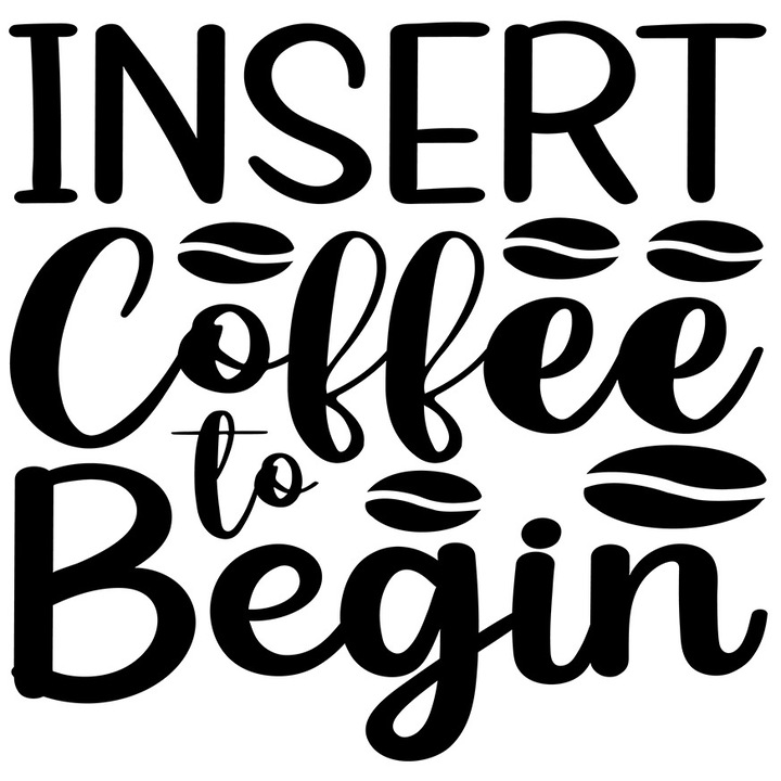 Sticker Exterior cu textul "Insert coffee to begin" - inserati cafeaua pentru a incepe, Vinyl Negru, 30 cm
