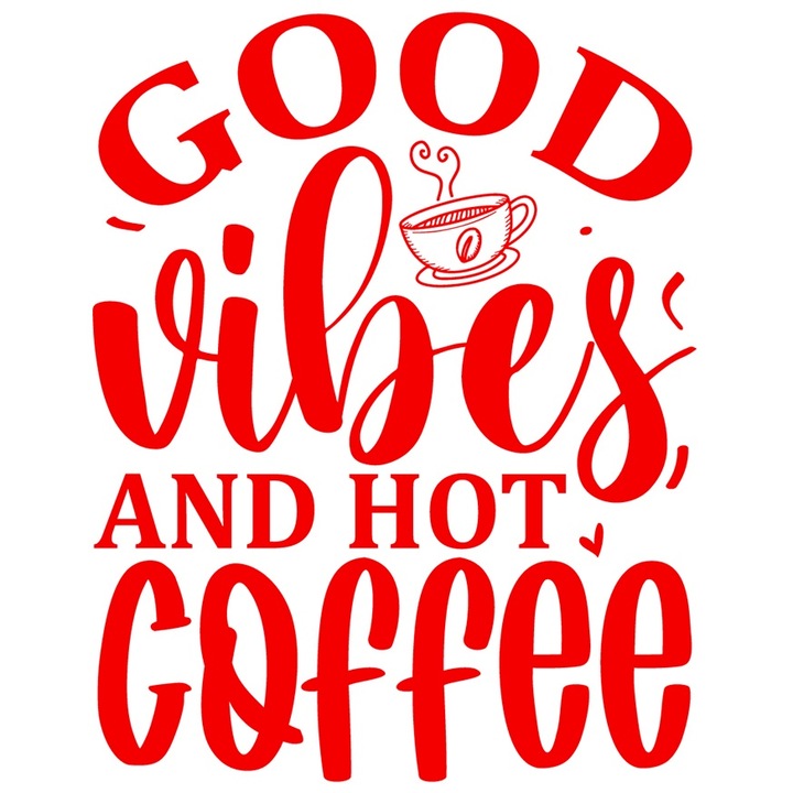 Sticker Exterior cu textul in engleza "Good vibes and hot coffee" - vibratii bune si cafea fierbinte, Vinyl Rosu, 30 cm