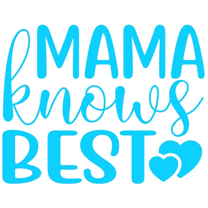 Sticker Exterior cu inimioare si textul "Mama knows best" - mama stie cel mai bine cunoaste, Vinyl Albastru, 25 cm