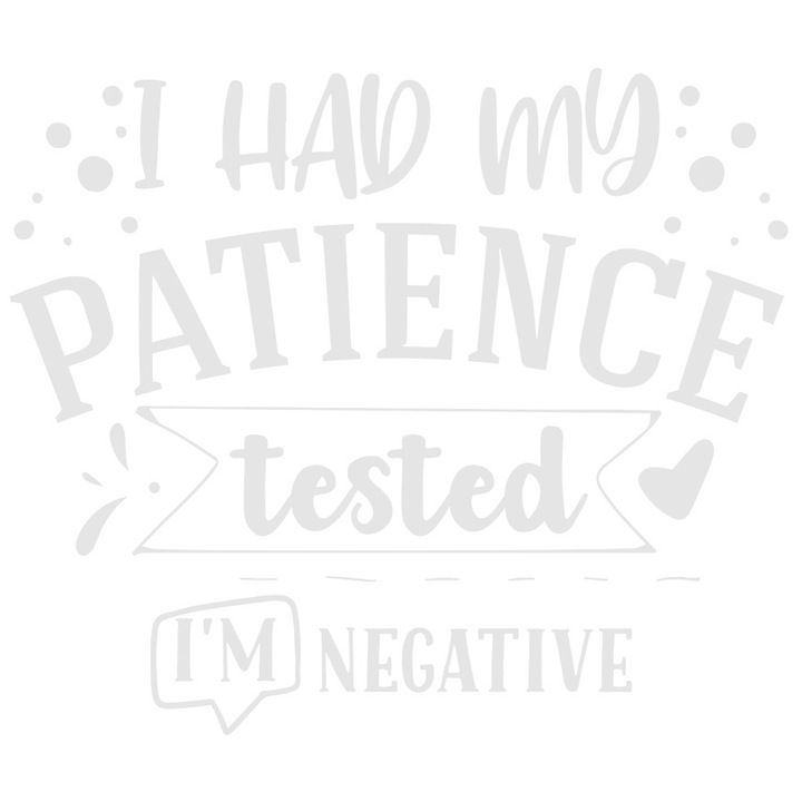 Външен стикер със сърце и послание "I had my patience test, I'm negative" - твърд, бял винил, 25 см