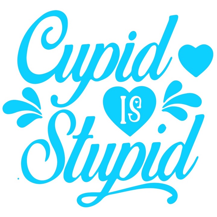 Sticker Exterior cu inimioare si mesajul "Cupid is st*pid" - Valentine's Day indragostire, Vinyl Albastru, 30 cm