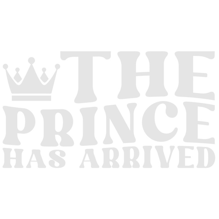 Sticker Exterior cu o coroana regala si mesajul "The prince has arrived" - printul a sosit, Vinyl Alb, 20 cm