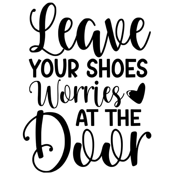 Sticker Exterior cu mesaj care te indeamna sa iti lasi incaltarile cu griji la usa, Vinyl Negru, 20 cm