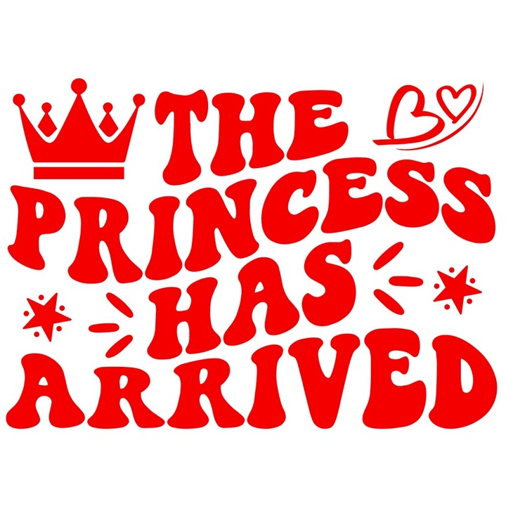 Sticker Exterior cu o coroana regala si mesajul "Printesa a sosit" - fericire fetita, Vinyl Rosu, 40 cm