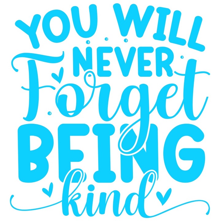 Sticker Exterior cu inimioare si textul "Nu vei uita niciodata sa fii bun", Vinyl Albastru, 70 cm