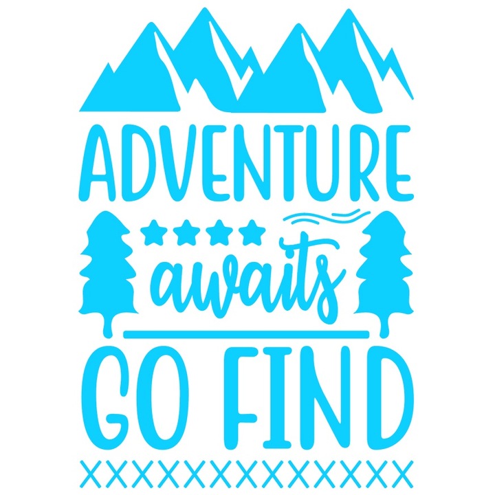Sticker Exterior cu munti si brazi cu mesajul "Adventure awaits, go find" - aventura asteapta du-te sa gasesti, Vinyl Albastru, 40 cm