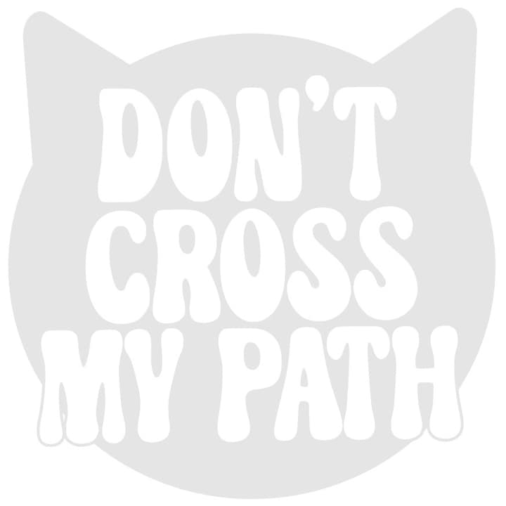 Sticker Exterior cu textul "Don't cross my path" - nu imi taia calea pisica neagra, Vinyl Alb, 25 cm