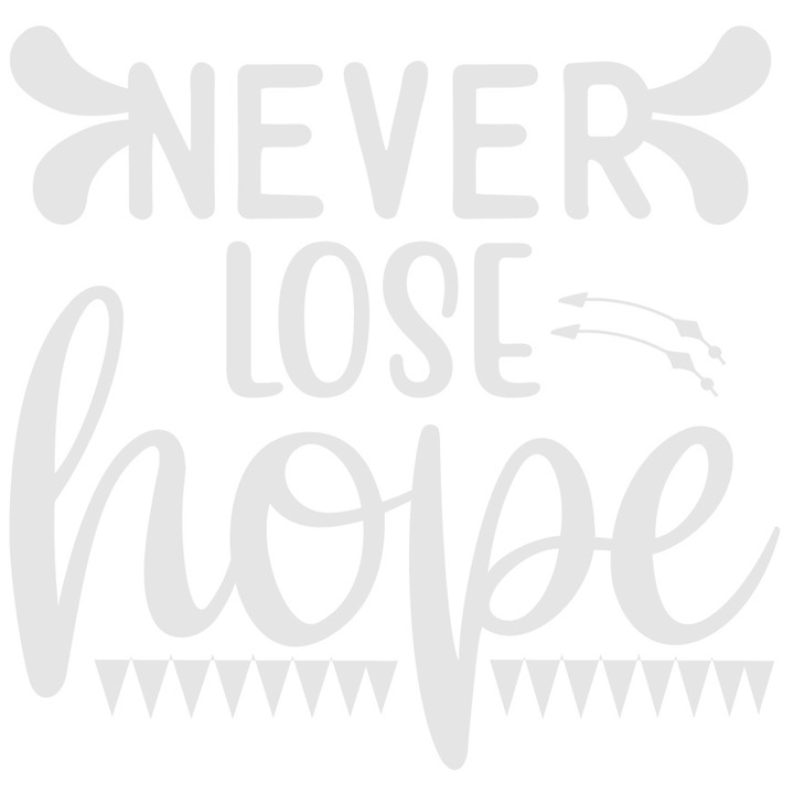 Sticker Exterior cu mesajul motivational in engleza "Never lose hope" - nu iti pierde niciodata speranta, Vinyl Alb, 25 cm