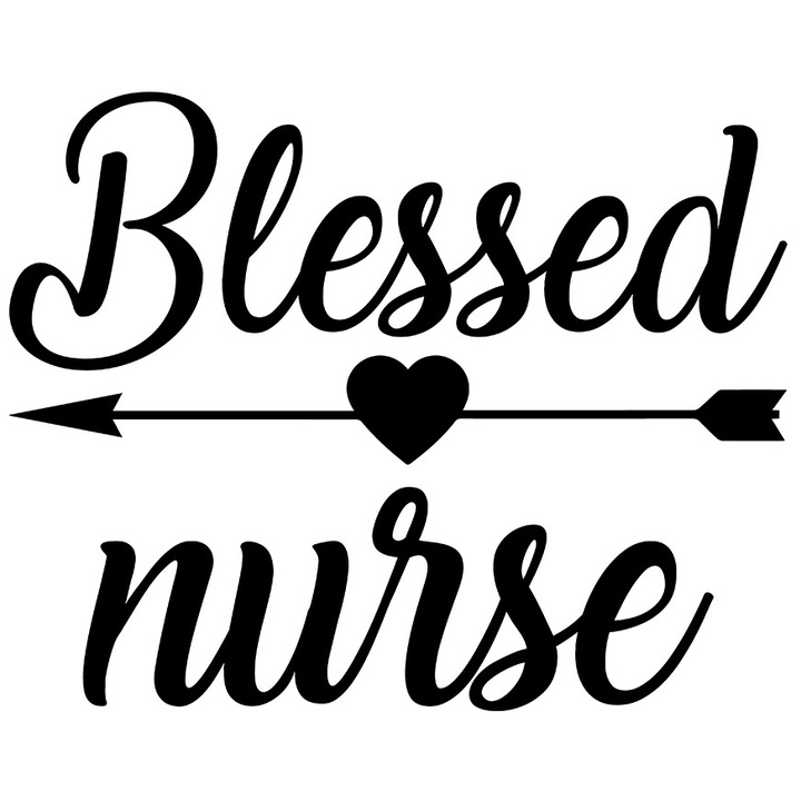 Sticker Exterior cu inimioara si textul in engleza "Blessed nurse" - asistenta binecuvantata cu niste pacienti buni, Vinyl Negru, 30 cm