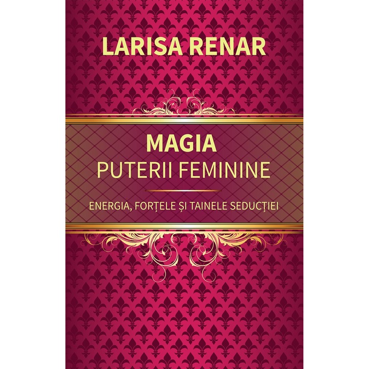 Magia puterii feminine - Larisa Renar, editia 2024