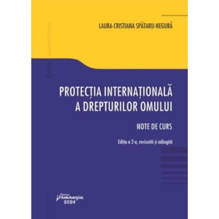 Protectia internationala a drepturilor omului. Note de curs. Editia a 2-a, Laura-Cristiana Spataru-Negura