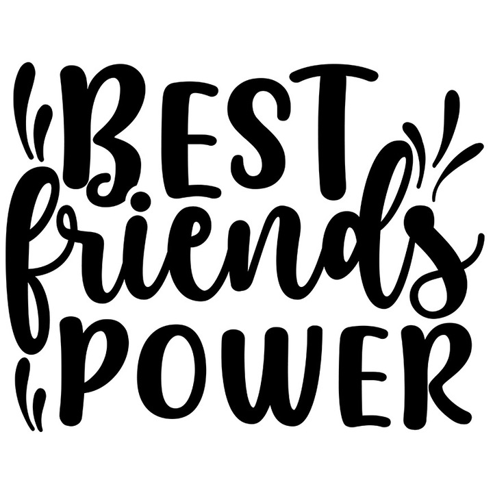Sticker Exterior cu textul in limba engleza "Best friends power" - puterea celor mai buni prieteni, Vinyl Negru, 40 cm