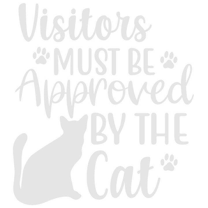 Sticker Exterior cu o pisica si mesajul "Vizitatorii trebuie sa fie aprobati de pisica", Vinyl Alb, 30 cm