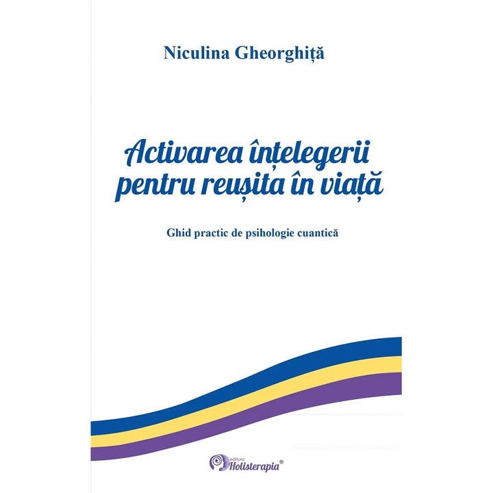 Activarea Intelegerii Pentru Reusita In Viata - Niculina Gheorghita