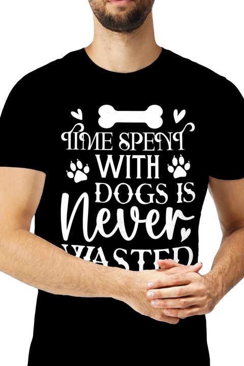 Tricou Barbati cu mesajul "Time spent with dogs is never wasted" - timpul petrecut cu cainii nu e niciodata pierdut cu imprimeu pe Fata, 100% Bumbac, Negru, M