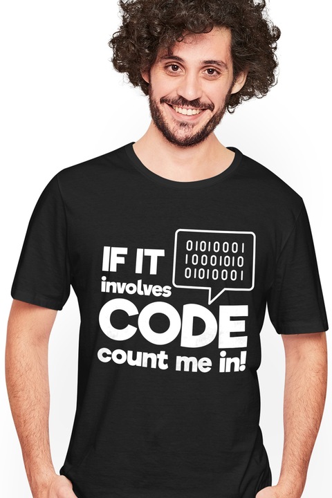 Tricou Barbati pentru pasionatii de programare cu mesaj in engleza "If it involves code, count me in!" cu imprimeu pe Fata, 100% Bumbac, Negru, XS