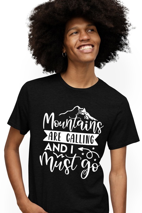 Tricou Barbati cu munti si mesajul "Mountains are calling and I must go" - muntii ma cheama si trebuie sa ma duc cu imprimeu pe Fata, 100% Bumbac, Negru, XS