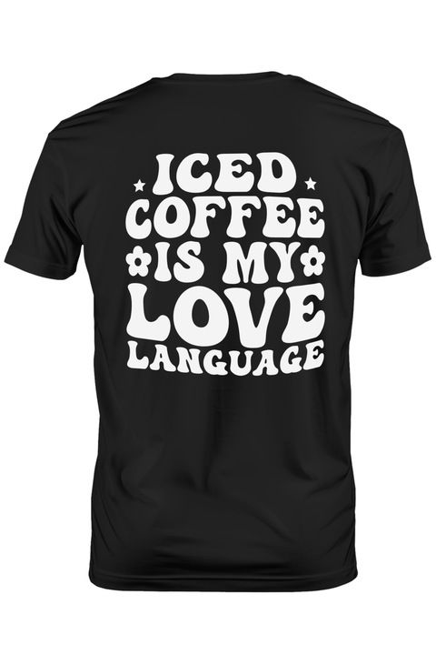 Tricou Barbati cu floricele si textul "Cafeaua cu gheata este limbajul iubirii mele" cu imprimeu pe Spate, 100% Bumbac, Negru, XS