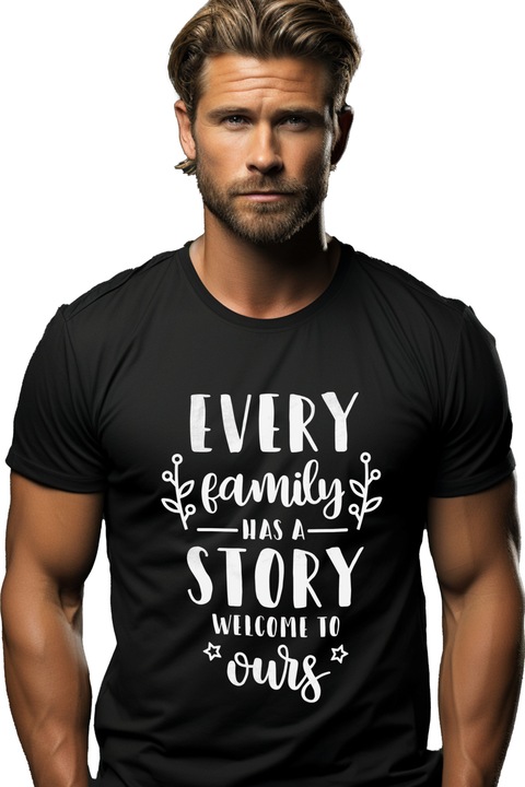 Tricou Barbati cu mesaj din care reiese ca orice familie are o poveste unica cu imprimeu pe Fata, 100% Bumbac, Negru, L