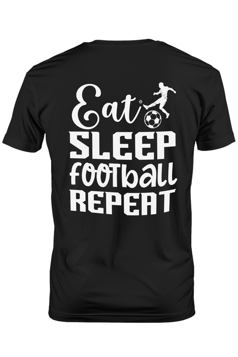 Мъжка тениска с надпис "Eat sleep, football, repeat" - eat sleep football repeat с щампа на гърба, 100% памук, черна, M