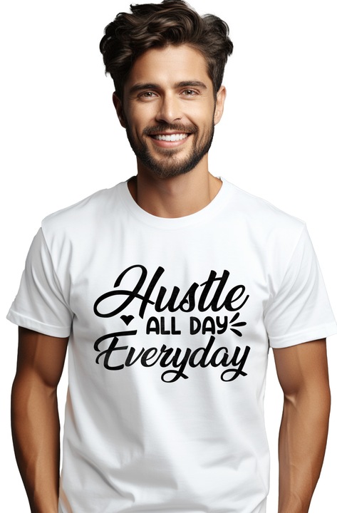 Tricou Barbati cu textul "Hustle all day, everyday" - munceste toata ziua, in fiecare zi cu imprimeu pe Fata, 100% Bumbac, Alb, M