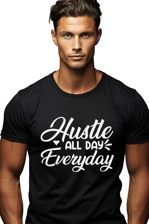 Tricou Barbati cu textul "Hustle all day, everyday" - munceste toata ziua, in fiecare zi cu imprimeu pe Fata, 100% Bumbac, Negru, L