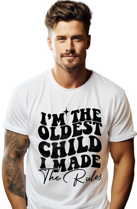 Tricou Barbati cu mesajul "I'm the oldest child, I made the rules" - eu sunt cel mai mare copil, eu am facut regulile cu imprimeu pe Fata, 100% Bumbac, Alb, XL