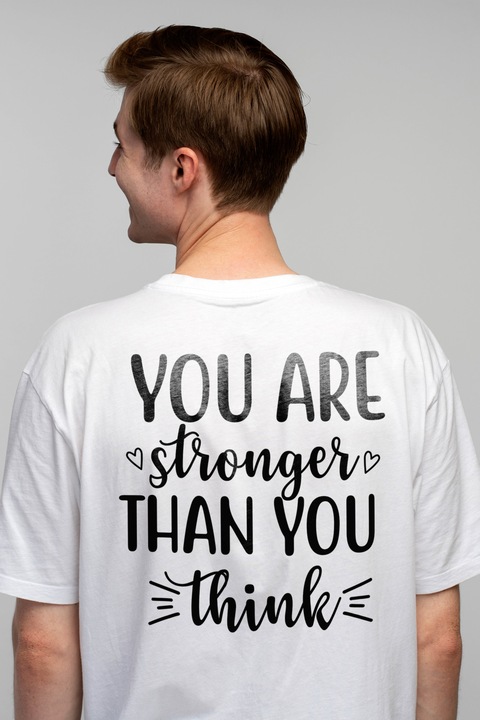 Tricou Barbati cu mesajul "You are stronger than you think" - mai puternic decat crezi incredere cu imprimeu pe Spate, 100% Bumbac, Alb, L