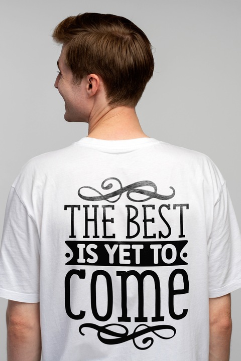 Tricou Barbati cu textul "The best is yet to come" - ceea ce e cel mai bun abia de acum incolo trebuie sa vina cu imprimeu pe Spate, 100% Bumbac, Alb, M
