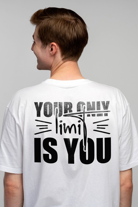 Tricou Barbati cu textul "Your only limit is you" - singura ta limita esti tu insati cu imprimeu pe Spate, 100% Bumbac, Alb, XS