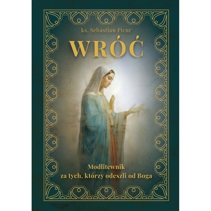 Carte Rafael, Wróć, Modlitewnik za tych, którzy odeszli od Boga