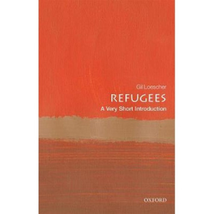 Refugees: A Very Short Introduction - Gil Loescher