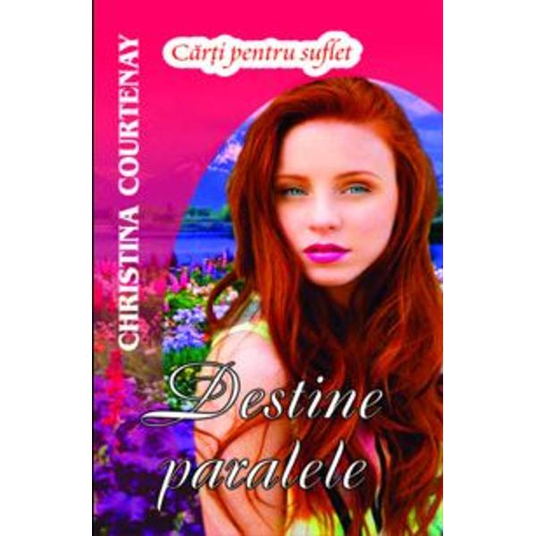Destine paralele - Christine Courtenay