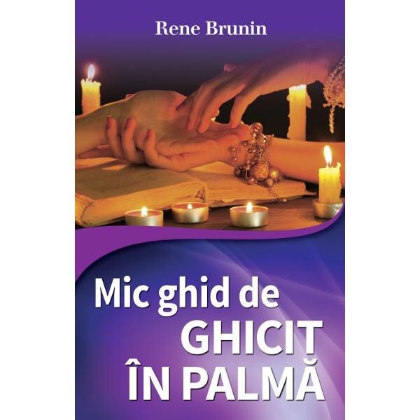 Mic ghid de ghicit in palma - Rene Brunin