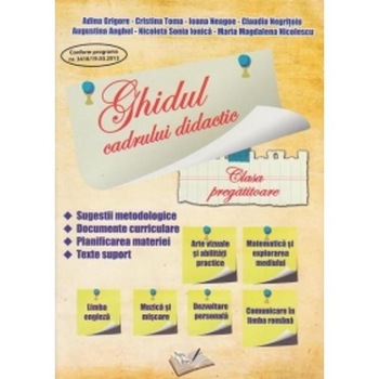 Ghidul cadrului didactic clasa pregatitoare Ed.2014 - Adina Grigore Ghidul cadrului didactic clasa pregatitoare Ed.2014 - Adina Grigore