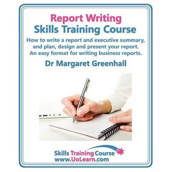 Report Writing Skills Training Course - How to Write a Repor