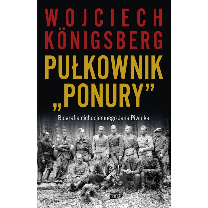 Pulkownik "Ponury", Wojciech Konigsberg, Znak Horyzont, 2024