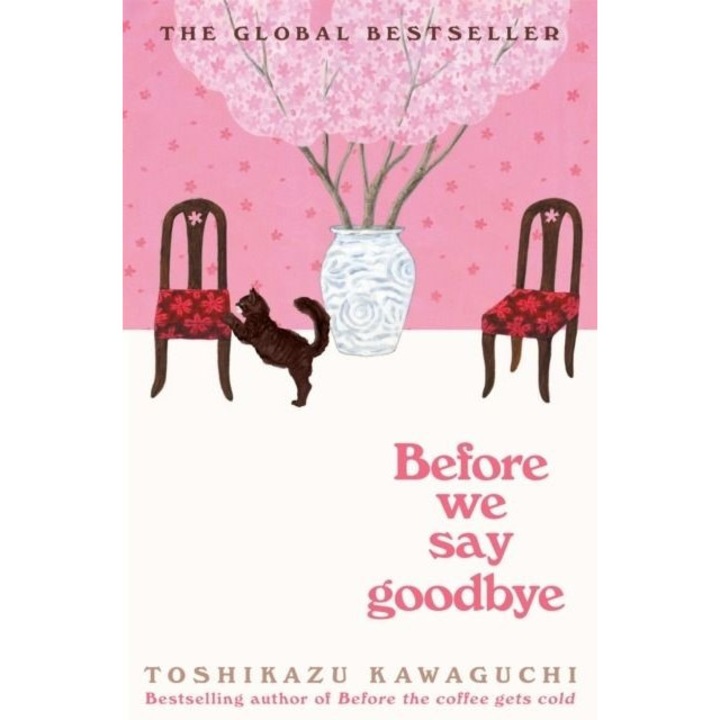 Before We Say Goodbye : Curl up with the magical story of the cosy Tokyo cafe, Toshikazu Kawaguchi