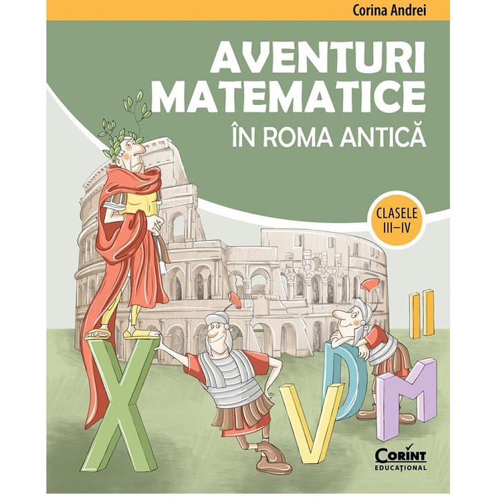 Aventuri matematice in Roma antica cls. III - IV, Corina Andrei