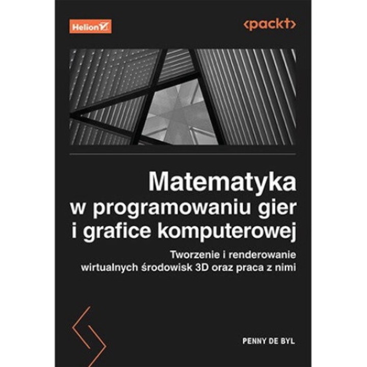 Matematyka w programowaniu gier i grafice komputerowej, Penny de Byl, 2024