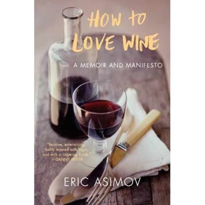 How to Love Wine