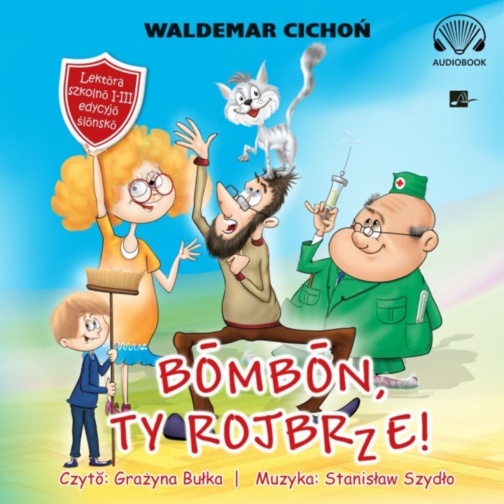 Bombon, Ty rojbrze! Cukierku, Ty lobuzie! wer. slaska, Waldemar Cichon