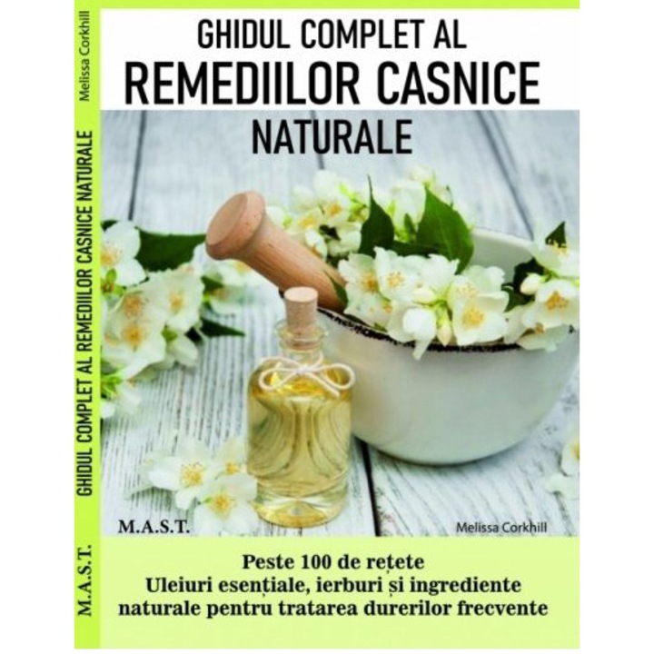 Ghidul complet al remediilor casnice naturale, Melissa Corkhill